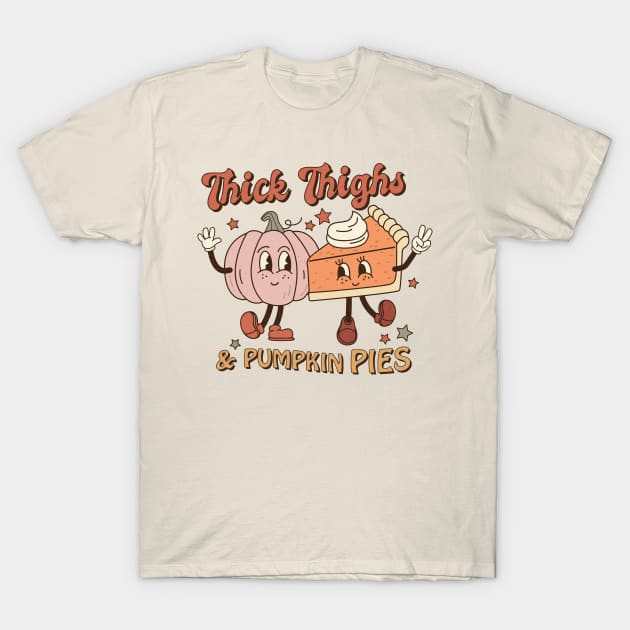 Thick Thighs & Pumpkin Pies T-Shirt by EliseOB